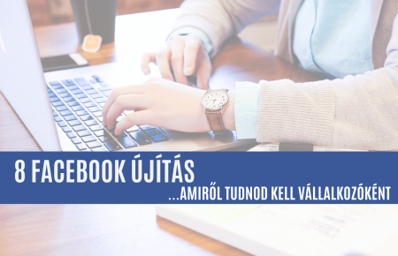 8 facebook újítás
