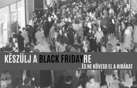 készülj a black friday-re hibák nélkül